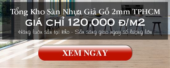 Nhà phân phối sàn nhựa giả gỗ 2mm tại TPHCM